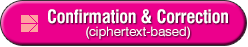 Confirmation & Correction (Ciphertext-based)